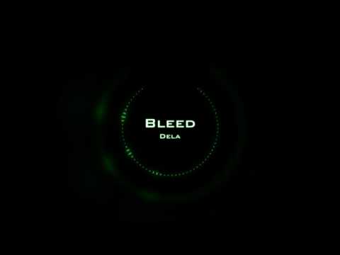 Dela - Bleed (Original Mix)