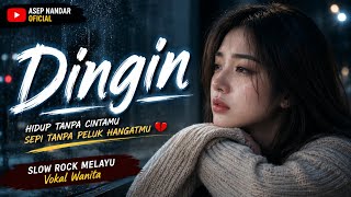 Download lagu DINGIN 💔 Lagu Slow Rock Melayu Wanita Paling Sedih 2026 | Hidup Tanpa Cintamu mp3