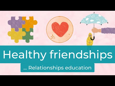 Healthy Friendships and Relationships [Student Wellbeing]