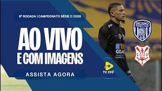 AO VIVO E COM IMAGENS: DECISÃO X SERGIPE | BRASILEIRÃO SÉRIE D 2026 | 9ª RODADA