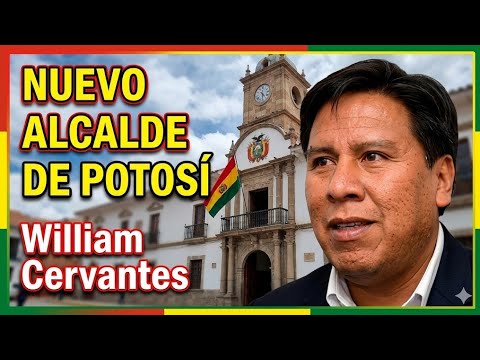 William Cervantes es el nuevo Alcalde de Potosi en Bolivia. 