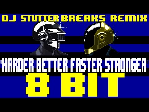 Harder Better Faster Stronger (DJ Stutter Breaks Remix) [8 Bit Tribute to Daft Punk]