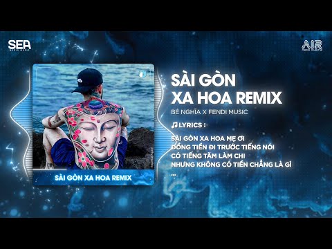 Sài Gòn Xa Hoa Remix (Bản Hot Tiktok) - Sài Gòn Xa Hoa Mẹ Ơi Remix, Nhạc Chế Remix Hot Nhất Hiện Nay