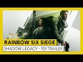 Tom Clancy’s Rainbow Six Siege – Shadow Legacy - 101 Trailer