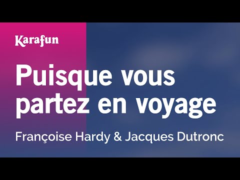 Puisque vous partez en voyage - Françoise Hardy & Jacques Dutronc | Karaoke Version | KaraFun