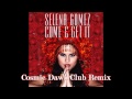 Selena Gomez - Come & Get it (Cosmic Dawn ...