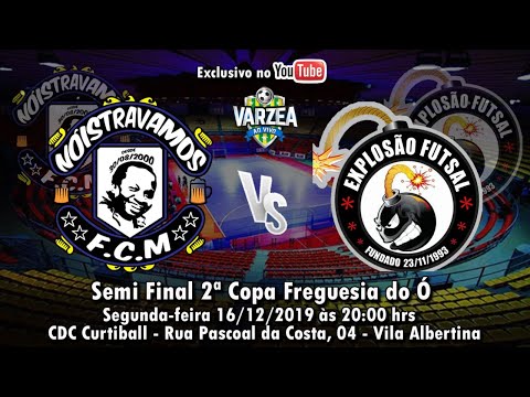 Nóistravamos FCM  x  Explosão FS - Semi Final - Copa Freguesia 2019