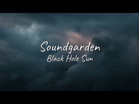 Soundgarden - Black Hole Sun | Lyrics