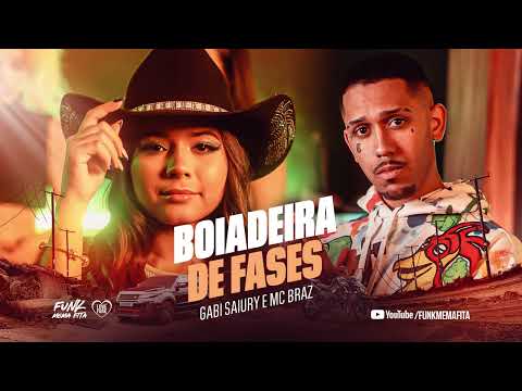BOIADEIRA DE FASES - MC Braz e Gabi Saiury (DJ Neeh)