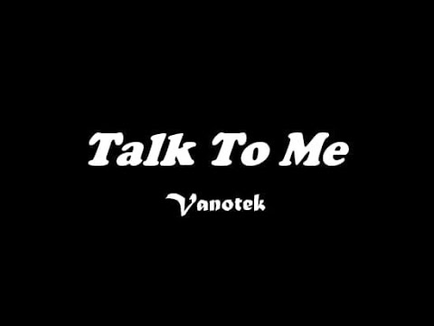 Talk To Me song Vanotek - Full Lyrics | Love Of Lyrics