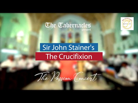 THE CRUCIFIXION | by Sir John Stainer I The Tabernacles