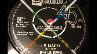 JOHN LEE HOOKER   I'M LEAVING