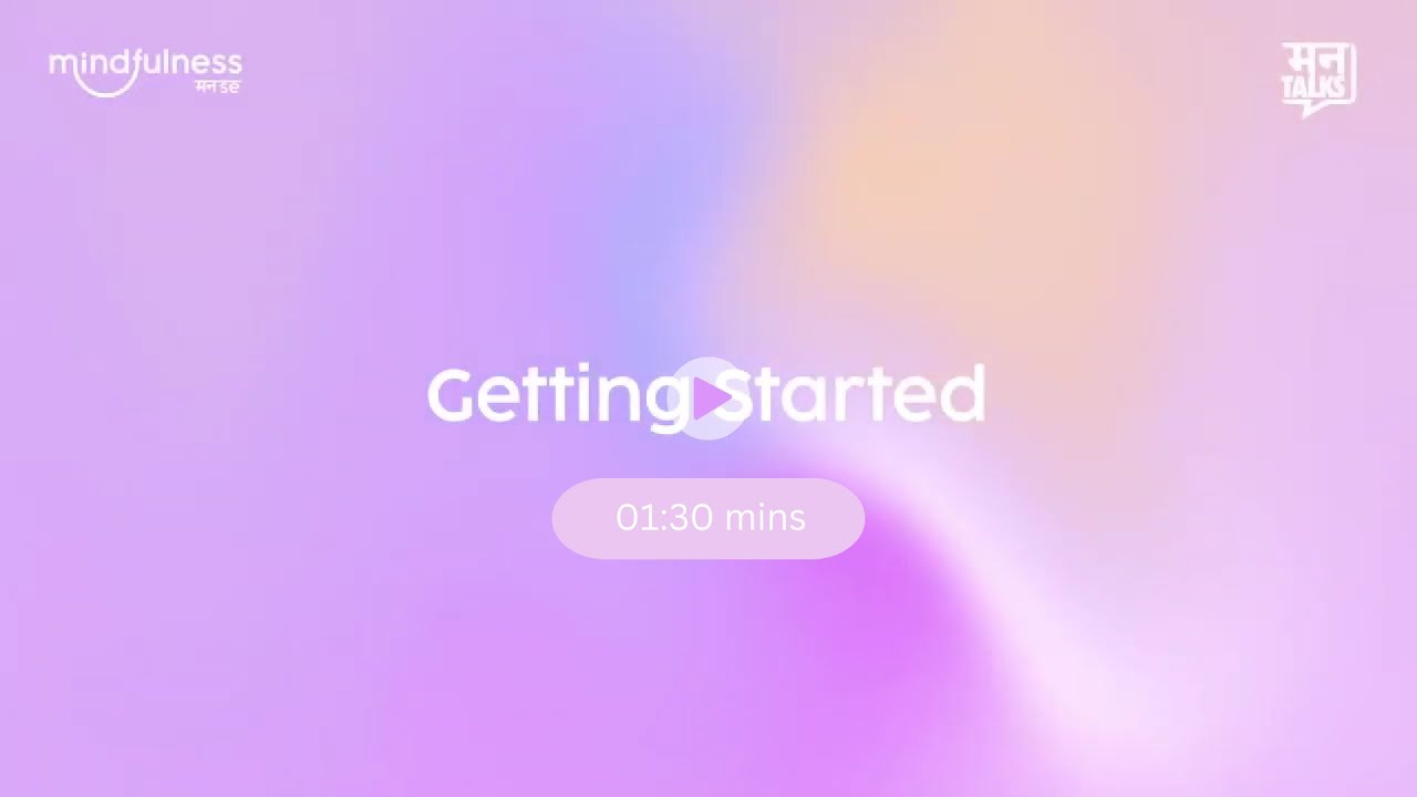 Getting Started | By Mann Talks | Mindfulness Basics
