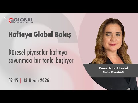Haftaya Global Bakış | Küresel piyasalar haftaya savunmacı bir tonla başlıyor