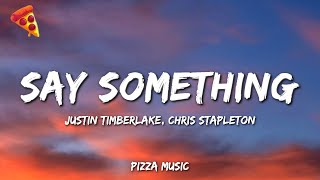 Justin Timberlake - Say Something (Lyrics) ft. Chris Stapleton