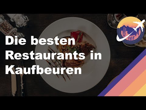Die besten Restaurants in Kaufbeuren