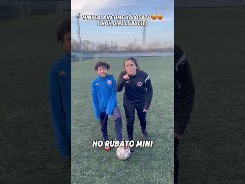 Mini Salah non dire bugie🤬🤬 #calcio#Minisalah#pirlasV