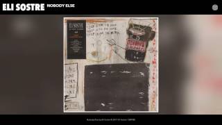 Eli Sostre - Nobody Else (Audio)