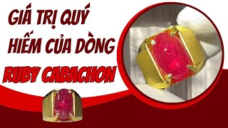 Giá trị quý hiếm của dòng Ruby cabochon