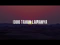 Tulus - 1000 Tahun Lamanya (Lirik)