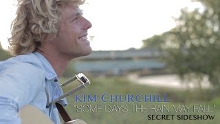 Kim Churchill - Some Days The Rain May Fall - Rabbit TV Secret Sideshows