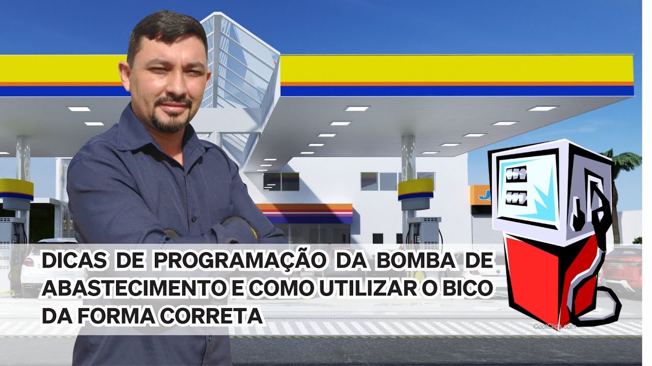 Dicas de programação da bomba de abastecimento e como utilizar o bico da forma correta