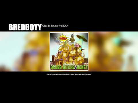 Bredboyy - CHAT IN TRAMP (Feat. KAN)