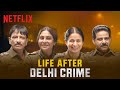 Getting Candid With The Delhi Crime Cast | Shefali Shah, Rasika Duggal & more | Netflix India