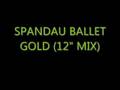 Spandau Ballet - Gold (12" mix) 