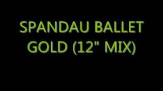 Spandau Ballet - Gold (12&quot; mix)