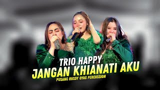 Download lagu TRIO HAPPY - DON'T BETRAY ME | PUSANG RUSDY OYAG PERCUSSION mp3