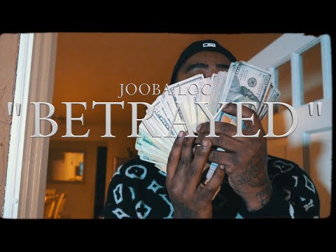 Jooba Loc - Betrayed (Official Video)