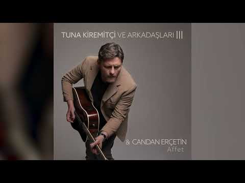Tuna Kiremitçi & Candan Erçetin - Affet (Official Audio)