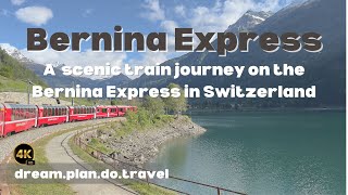 Bernina Express Train Journey... a scenic trip through Switzerland
