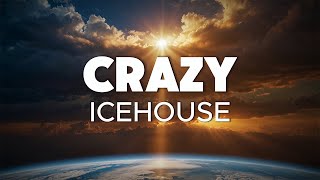 Icehouse - Crazy (Lyrics)