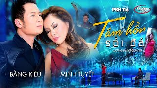 PBN 116 | Minh Tuyết & Bằng Kiều - Tâm Hồn Sỏi Đá