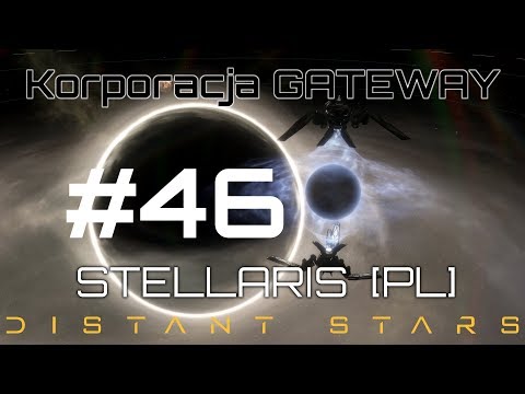 Stellaris GATEWAY (PL), Distant Stars, cz.46 - duuuze problemy.