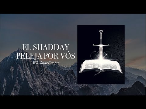 El Shadday Peleja Por Vós - Whylmar Cunha