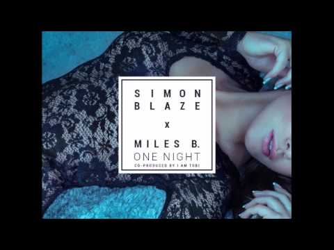 Simon Blaze Feat. Miles B. - One Night (Co-Prod. BY I Am Tobi)
