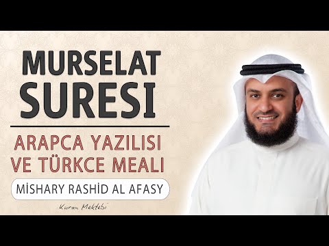 Murselat suresi anlamı dinle Mishary Rashid al Afasy (Murselat suresi arapça yazılışı okunuşu meali)