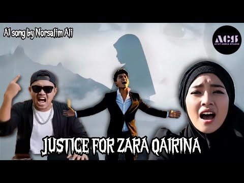 MV JUSTICE FOR ZARA QAIRINA - AI song by Norsalim Ali (AI Music Video | Lyrics)