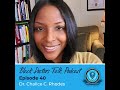 Black Doctors Talk Podcast Ep40: Dr. Chalice Rhodes- The Importance of Professional Counseling