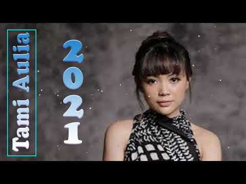 Tami Aulia Full Album Terbaru Juni 2021 - Top 20 Cover Terpopuler Lagu Galau