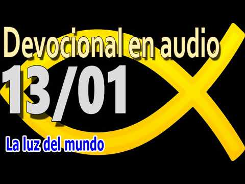 Devocional en audio 13/01 - La luz del mundo