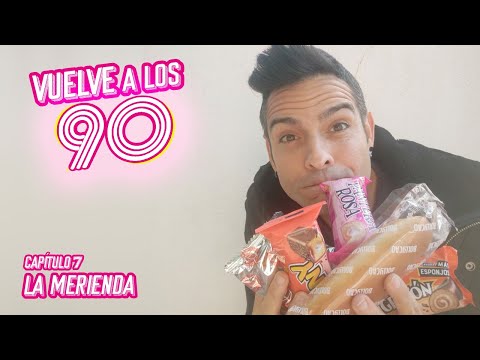 VUELVE A LOS 90 - CAPÍTULO 7 - LA MERIENDA