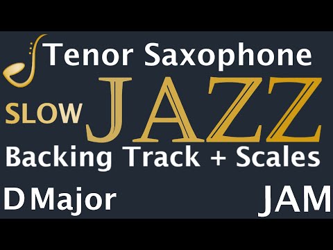 Tenor Saxophone SLOW Jazz Jam in D Major -  Backing Track | Improvisation