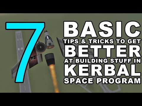 7 BASIC TIPS & TRICKS to get better at building stuff in Kerbal Space Program (KSP Tutorial)
