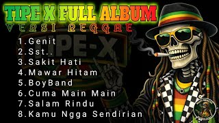 Download lagu FULL ALBUM TIPE-X (Reggae Version) - Paling Enak Buat Santai & Kerja | Must Reggae mp3