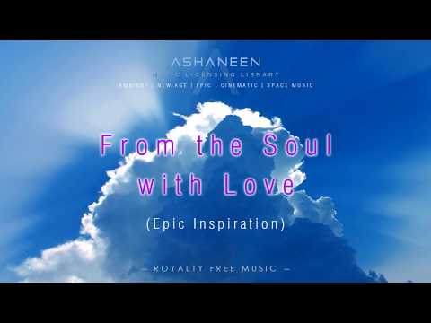 ASHANEEN -  From the Soul with Love (Beautiful Epic Inspiration)