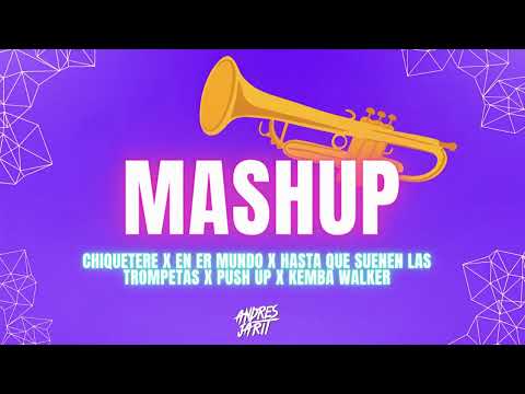 CHIQUETERE X HASTA QUE SUENEN LAS TROMPETAS X PUSH UP X KEMBA WALKER - ANDRÉS JARIT MASHUP